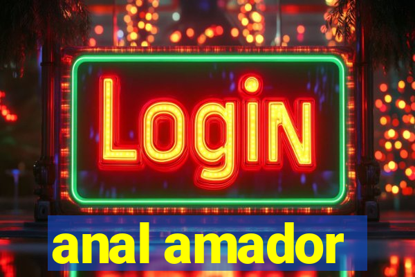 anal amador